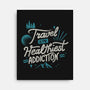 The Healthiest Addiction-None-Stretched-Canvas-tobefonseca