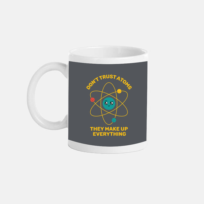 Don't Trust Atoms-None-Mug-Drinkware-danielmorris1993