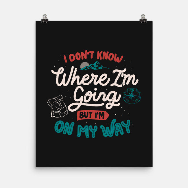 I Don’t Know Where I'm Going-None-Matte-Poster-tobefonseca