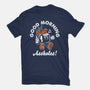 Good Morning Ahole-Mens-Premium-Tee-Nemons