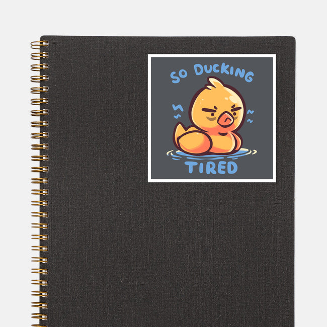 Ducking Tired-None-Glossy-Sticker-TechraNova