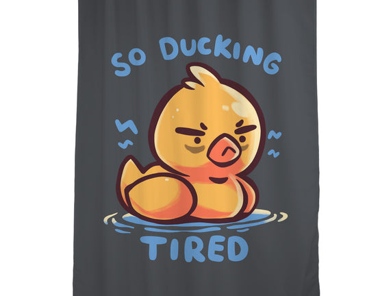 Ducking Tired