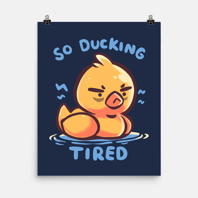 Ducking Tired-None-Matte-Poster-TechraNova