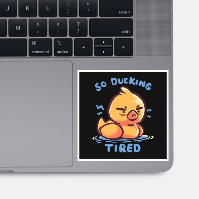Ducking Tired-None-Glossy-Sticker-TechraNova