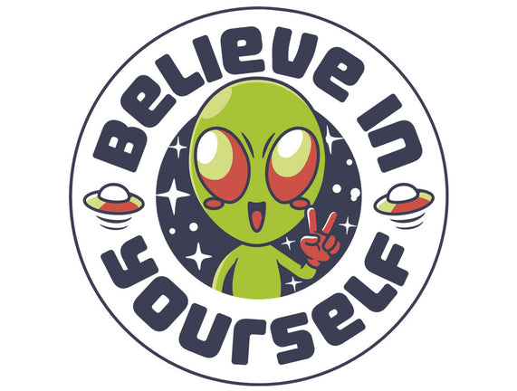 Believe In Yourself Alien