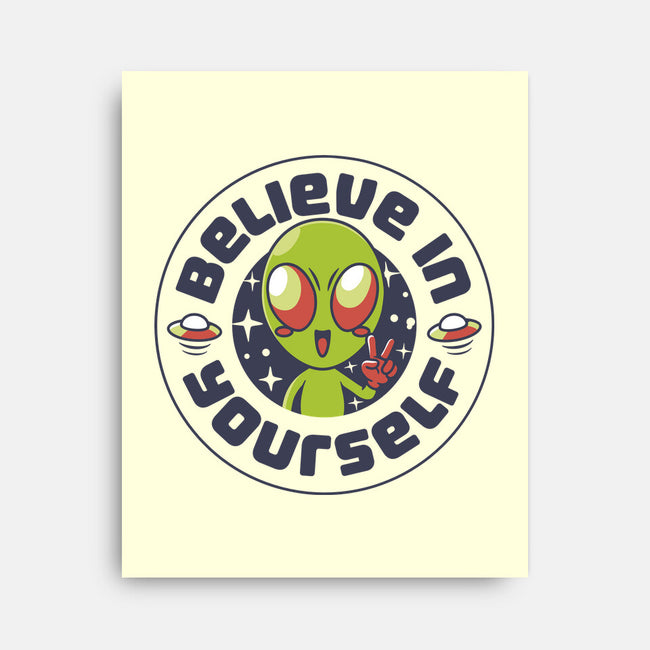 Believe In Yourself Alien-None-Stretched-Canvas-tobefonseca