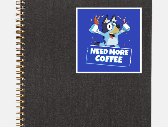 Bluey Needs More Coffee