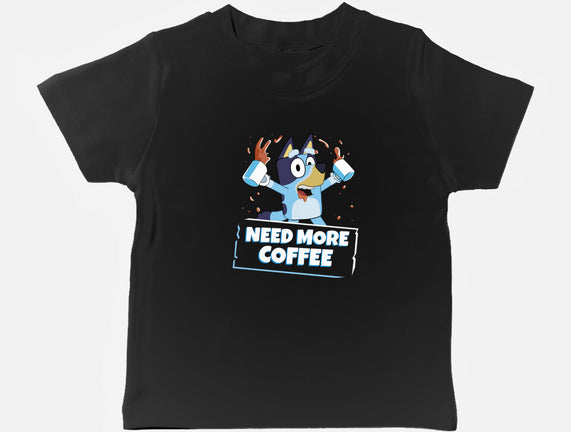 Bluey Needs More Coffee