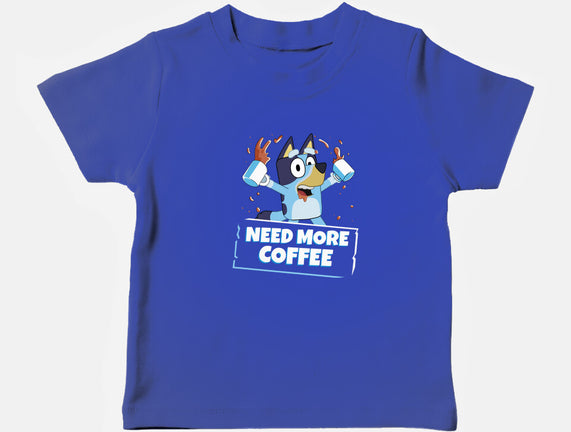 Bluey Needs More Coffee