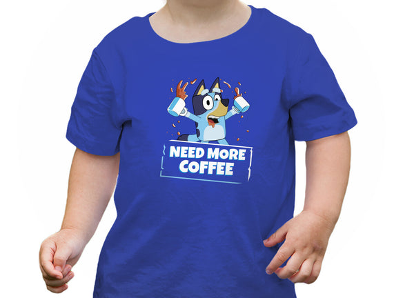 Bluey Needs More Coffee