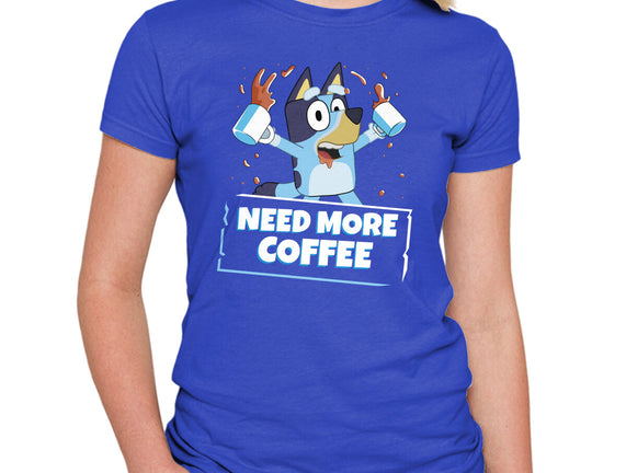 Bluey Needs More Coffee