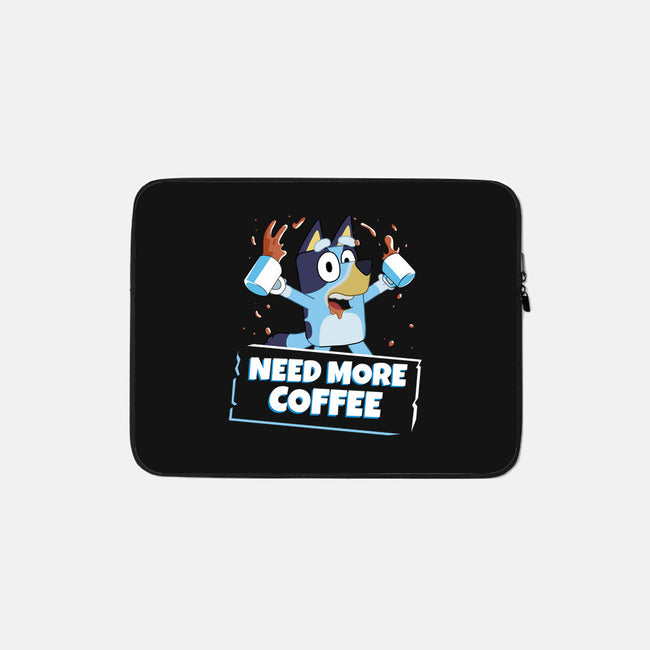 Bluey Needs More Coffee-None-Zippered-Laptop Sleeve-MaxoArt