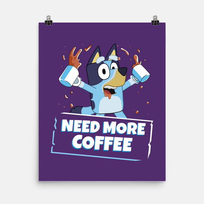 Bluey Needs More Coffee-None-Matte-Poster-MaxoArt