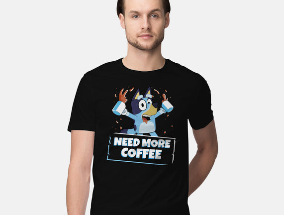 Bluey Needs More Coffee