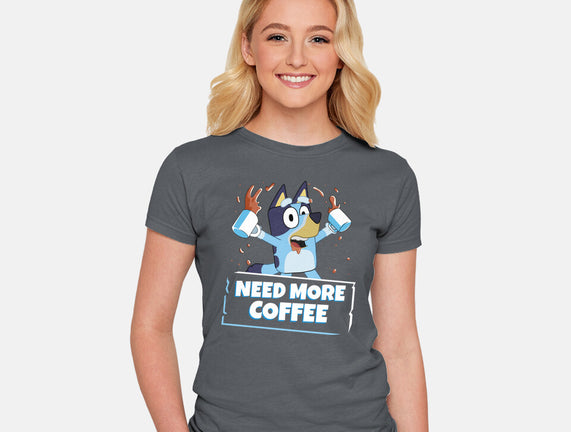 Bluey Needs More Coffee