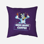 Bluey Needs More Coffee-None-Removable Cover-Throw Pillow-MaxoArt