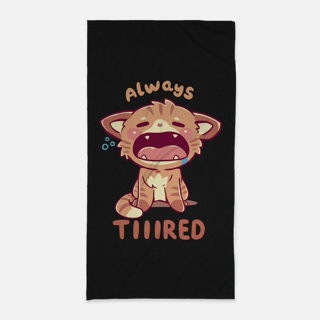 Always Tiiired-None-Beach-Towel-TechraNova