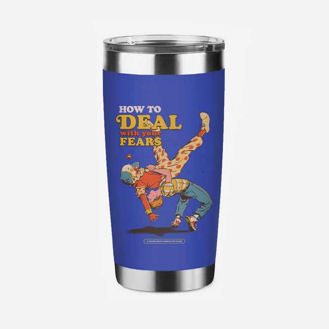 How To Deal With Your Fears-None-Stainless Steel Tumbler-Drinkware-Hafaell