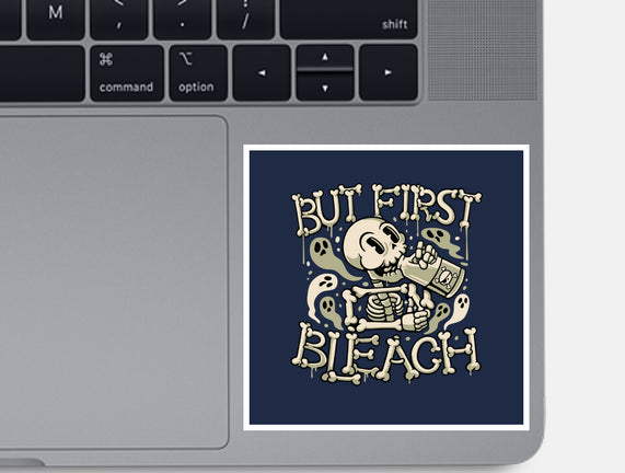 But First Bleach