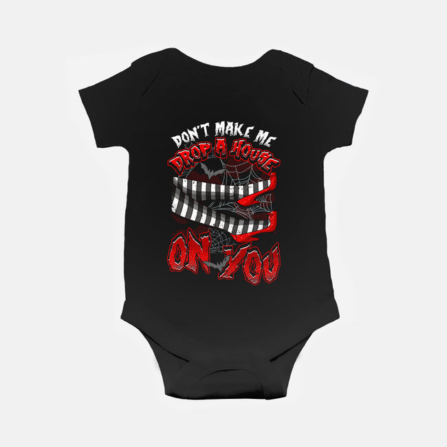 Drop A House On You-Baby-Basic-Onesie-neverbluetshirts
