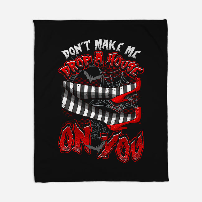 Drop A House On You-None-Fleece-Blanket-neverbluetshirts