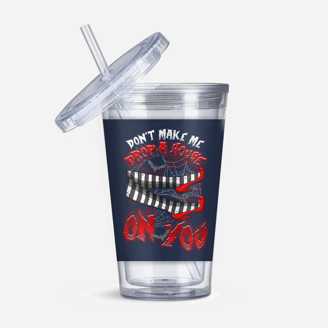 Drop A House On You-None-Acrylic Tumbler-Drinkware-neverbluetshirts