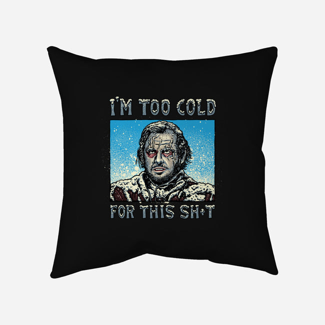 I'm Too Cold For This-None-Removable Cover w Insert-Throw Pillow-momma_gorilla
