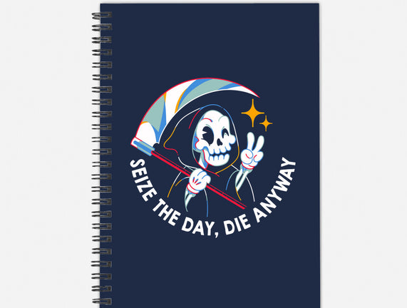 Seize The Day Die Anyway