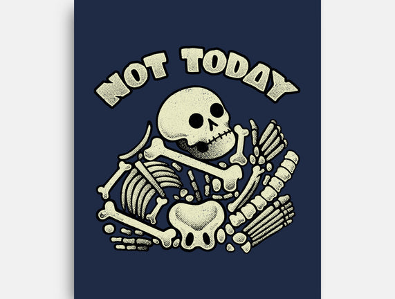 Not Today Skeleton