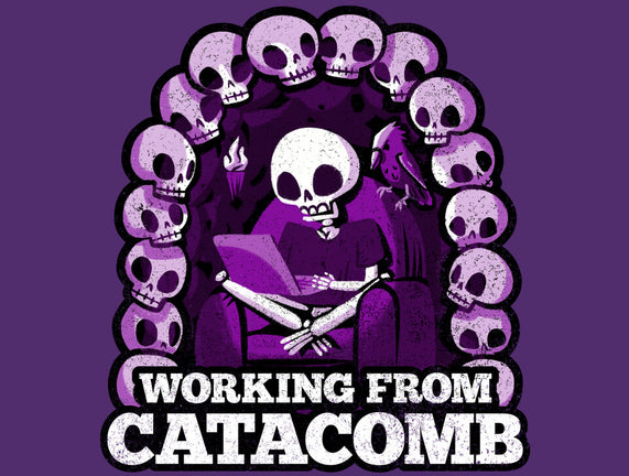 Working From Catacomb