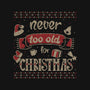 Never Too Old For Christmas-Baby-Basic-Tee-xMorfina