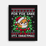 For Fox Sake It's Christmas-None-Stretched-Canvas-NemiMakeit