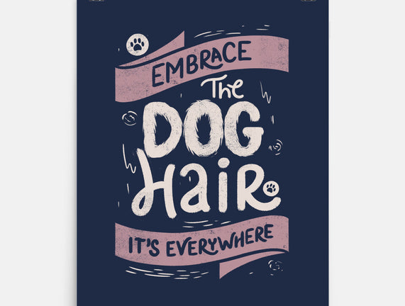 Embrace The Dog Hair