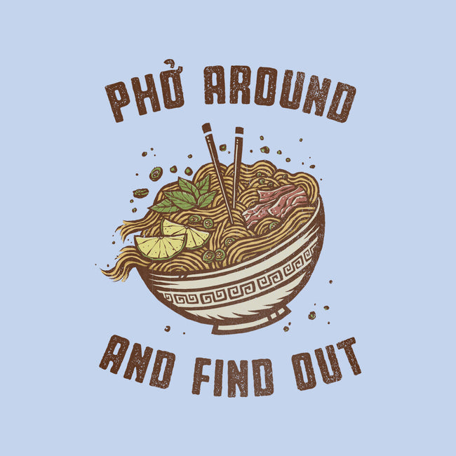 Pho Around And Find Out-iPhone-Snap-Phone Case-kg07