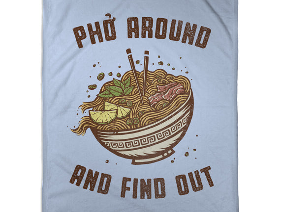 Pho Around And Find Out