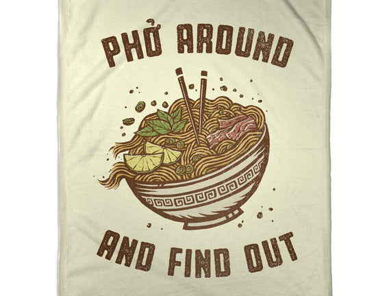 Pho Around And Find Out