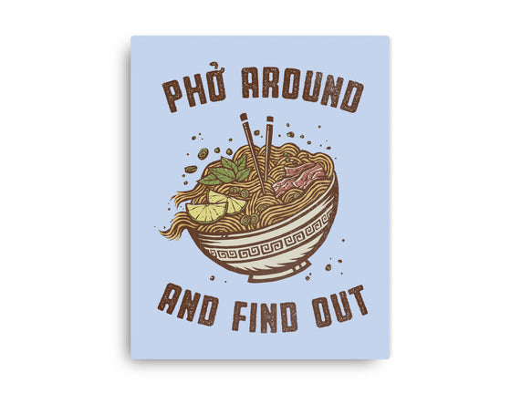 Pho Around And Find Out