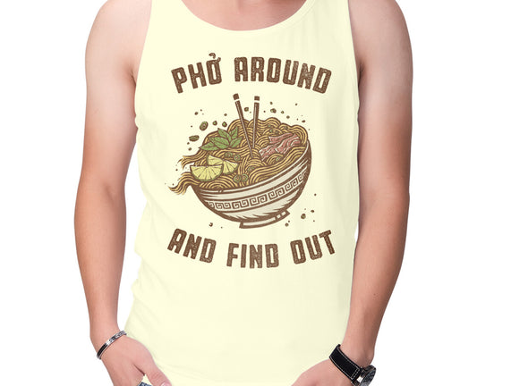 Pho Around And Find Out
