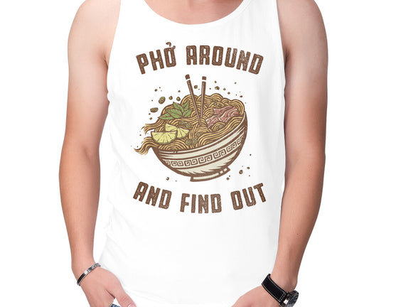 Pho Around And Find Out