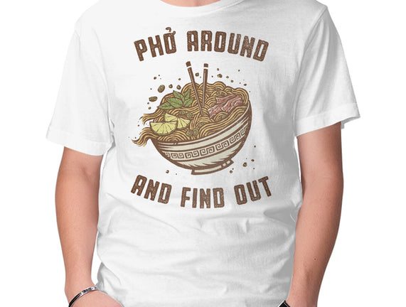 Pho Around And Find Out