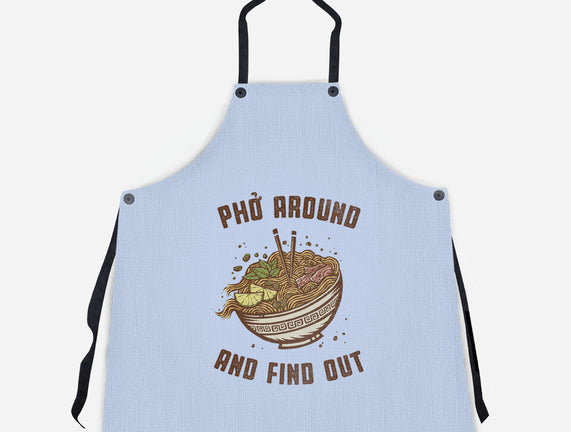 Pho Around And Find Out