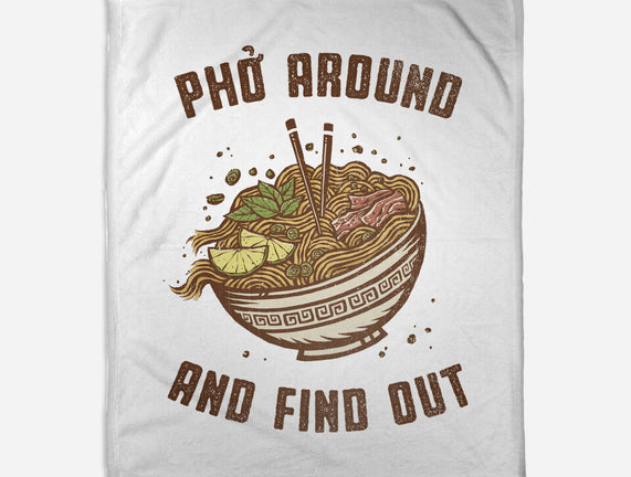 Pho Around And Find Out