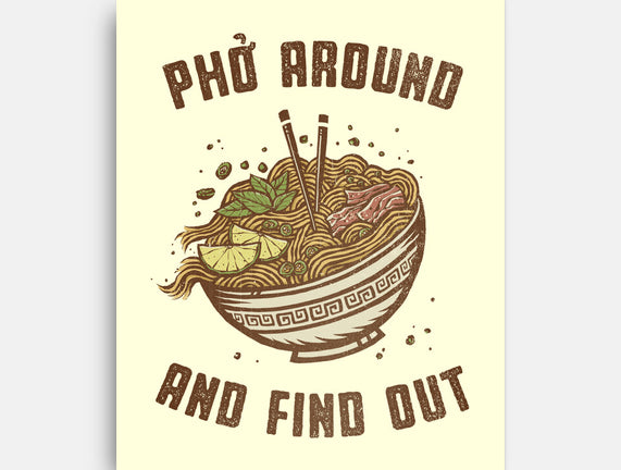 Pho Around And Find Out