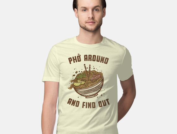 Pho Around And Find Out