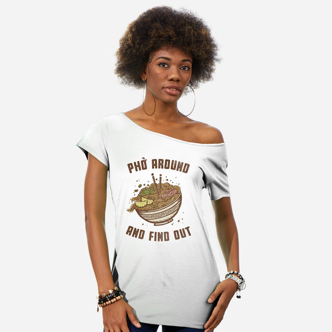 Pho Around And Find Out-Womens-Off Shoulder-Tee-kg07
