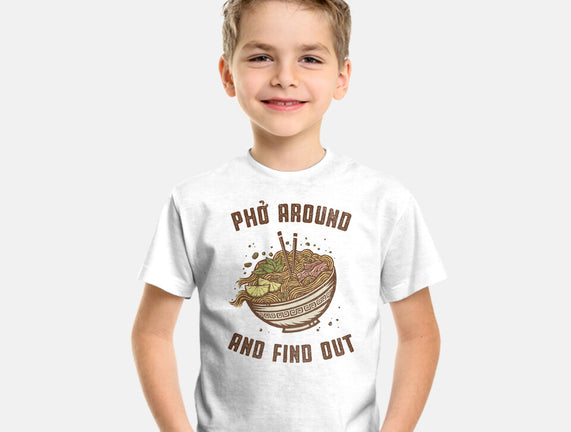 Pho Around And Find Out