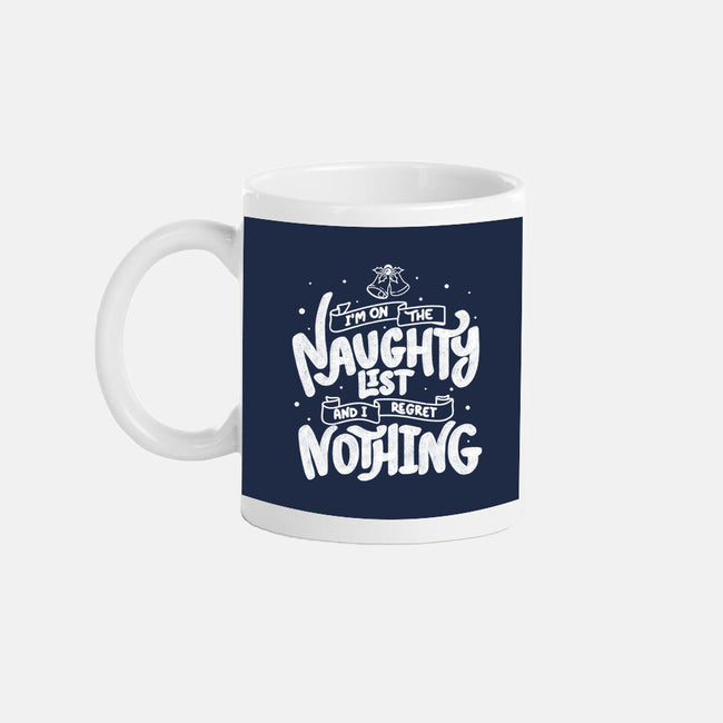 On The Naughty List And I Regret Nothing-None-Mug-Drinkware-tobefonseca