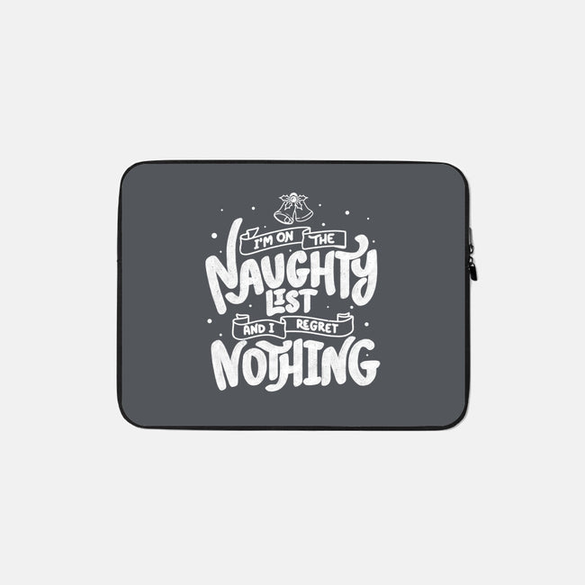 On The Naughty List And I Regret Nothing-None-Zippered-Laptop Sleeve-tobefonseca