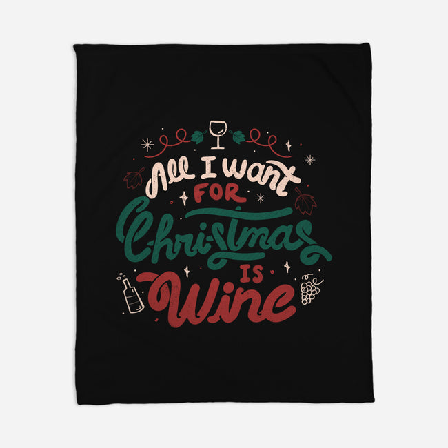 All I Want Is Wine-None-Fleece-Blanket-tobefonseca