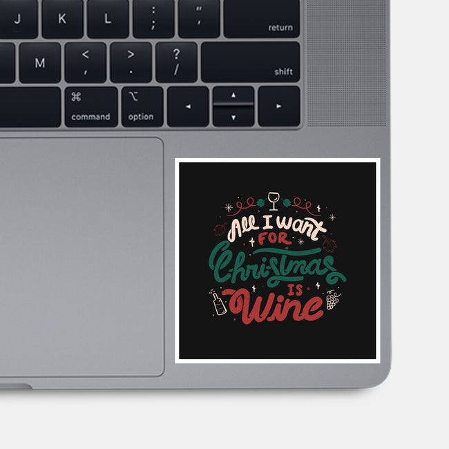 All I Want Is Wine-None-Glossy-Sticker-tobefonseca